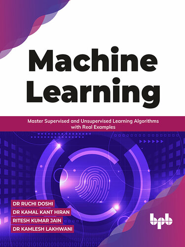 Machine Learning: Master Supervised and Unsupervised Learning Algorithms with Real Examples (PDF/EPUB Version)