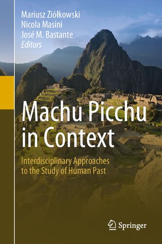 Machu Picchu in Context: Interdisciplinary Approaches to the Study of Human Past (PDF/EPUB Version)