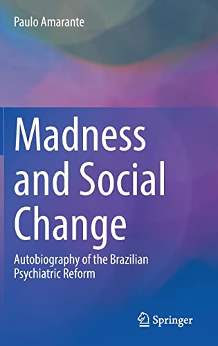 Madness and Social Change: Autobiography of the Brazilian Psychiatric Reform (PDF/EPUB Version)