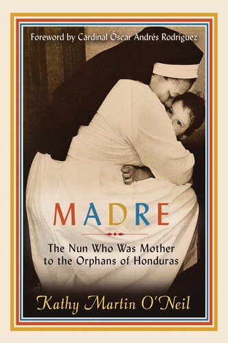 Madre: The Nun Who Was Mother to the Orphans of Honduras (PDF/EPUB Version)