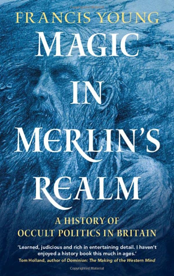 Magic in Merlin's Realm: A History of Occult Politics in Britain (PDF/EPUB Version)