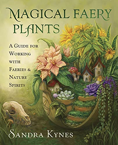 Magical Faery Plants: A Guide for Working with Faeries and Nature Spirits (PDF/EPUB Version)