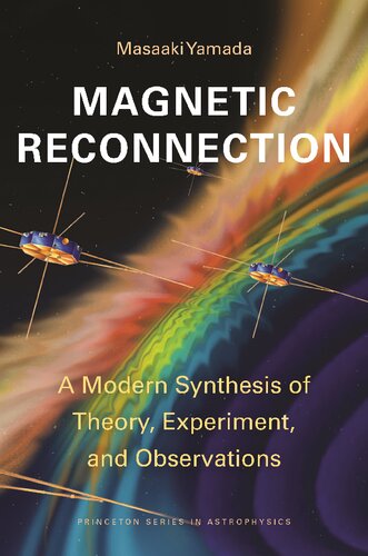 Magnetic Reconnection: A Modern Synthesis of Theory, Experiment, and Observations (PDF/EPUB Version)