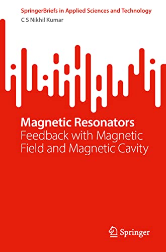 Magnetic Resonators: Feedback with Magnetic Field and Magnetic Cavity (PDF/EPUB Version)