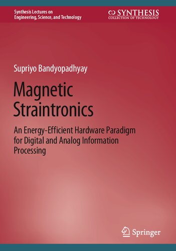 Magnetic Straintronics: An Energy-Efficient Hardware Paradigm for Digital and Analog Information Processing (PDF/EPUB Version)