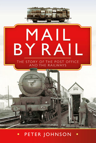 Mail by Rail: The Story of the Post Office and the Railways (PDF/EPUB Version)
