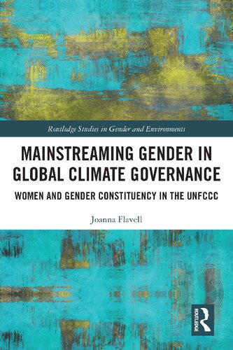 Mainstreaming Gender in Global Climate Governance: Women and Gender Constituency in the UNFCCC (PDF/EPUB Version)