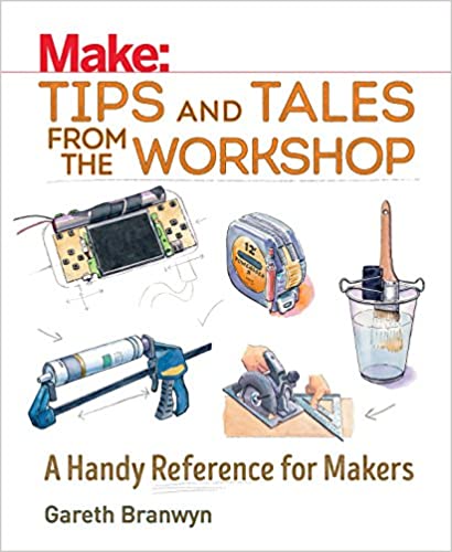 Make: Tips and Tales from the Workshop, Volume 2: A Handy Reference for Makers (PDF/EPUB Version)