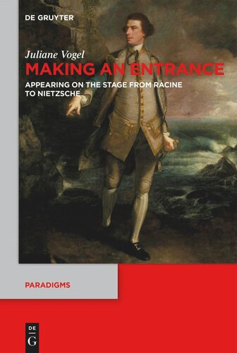 Making an Entrance: Appearing on the Stage from Racine to Nietzsche (PDF/EPUB Version)