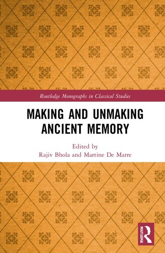 Making and Unmaking Ancient Memory (Routledge Monographs in Classical Studies) (PDF/EPUB Version)