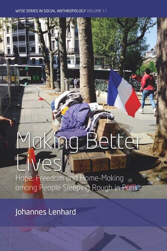 Making Better Lives: Hope, Freedom and Home-Making among People Sleeping Rough in Paris (PDF/EPUB Version)