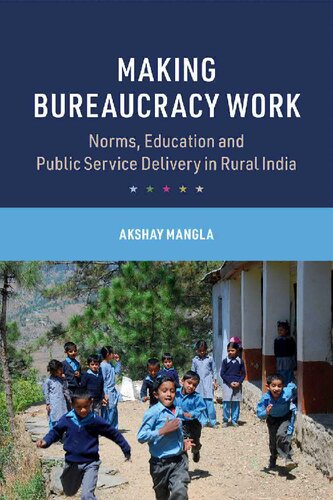 Making Bureaucracy Work: Norms, Education and Public Service Delivery in Rural India (PDF/EPUB Version)