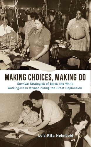 Making Choices, Making Do: Survival Strategies of Black and White Working-Class Women during the Great Depression (PDF/EPUB Version)