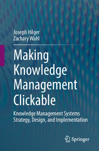 Making Knowledge Management Clickable: Knowledge Management Systems Strategy, Design, and Implementation (PDF/EPUB Version)