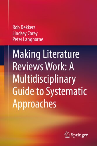Making Literature Reviews Work: A Multidisciplinary Guide to Systematic Approaches: A Multidisciplinary Guide to Systematic Approaches (PDF/EPUB Version)