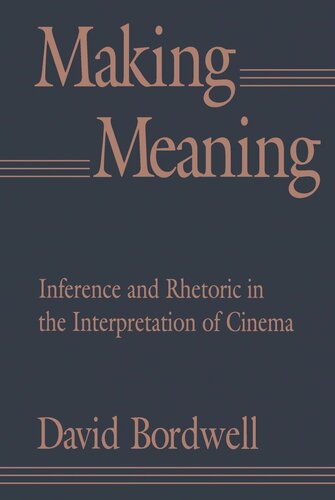 Making Meaning: Inference and Rhetoric in the Interpretation of Cinema (PDF/EPUB Version)