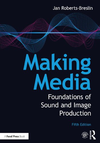 Making Media: Foundations of Sound and Image Production (PDF/EPUB Version)