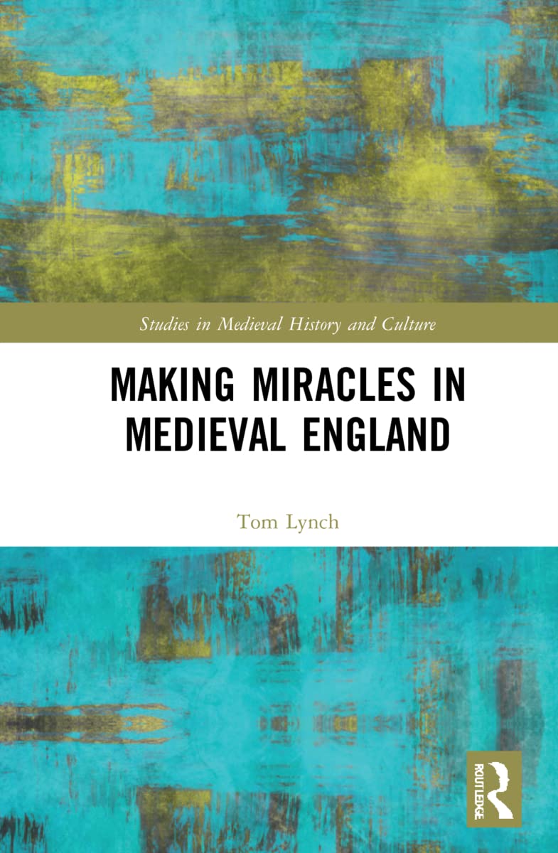 Making Miracles in Medieval England (PDF/EPUB Version)