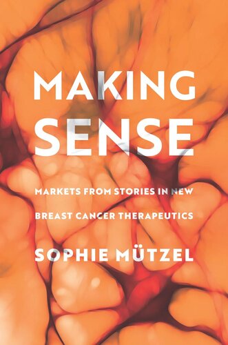 Making Sense: Markets from Stories in New Breast Cancer Therapeutics (PDF/EPUB Version)