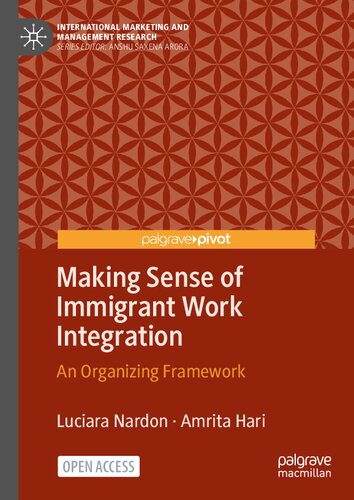 Making Sense of Immigrant Work Integration: An Organizing Framework (International Marketing and Management Research) (PDF/EPUB Version)