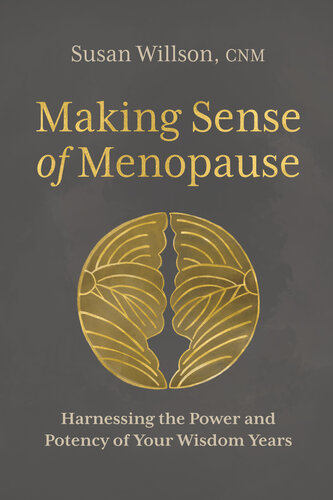 Making Sense of Menopause: Harnessing the Power and Potency of Your Wisdom Years (PDF/EPUB Version)