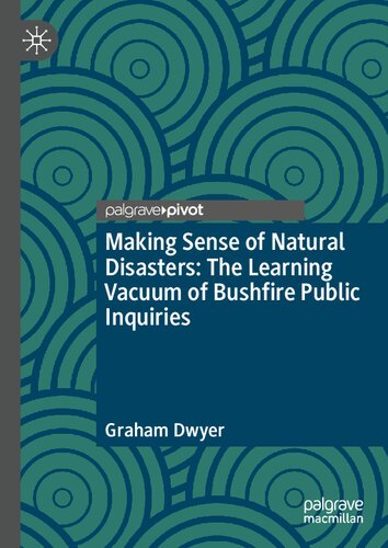 Making Sense of Natural Disasters: The Learning Vacuum of Bushfire Public Inquiries (PDF/EPUB Version)