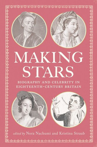 Making Stars: Biography and Celebrity in Eighteenth-Century Britain (PDF/EPUB Version)