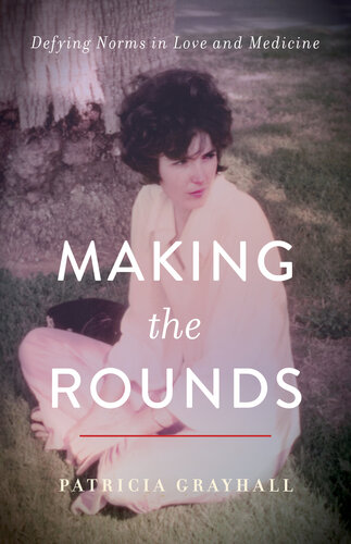 Making the Rounds: Defying Norms in Love and Medicine (PDF/EPUB Version)
