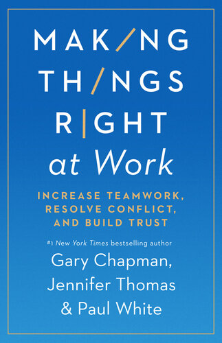 Making Things Right at Work: Increase Teamwork, Resolve Conflict, and Build Trust (PDF/EPUB Version)