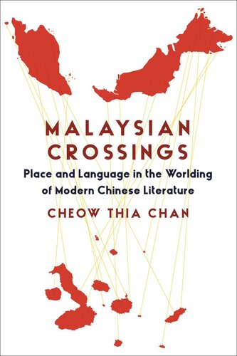 Malaysian Crossings: Place and Language in the Worlding of Modern Chinese Literature (PDF/EPUB Version)