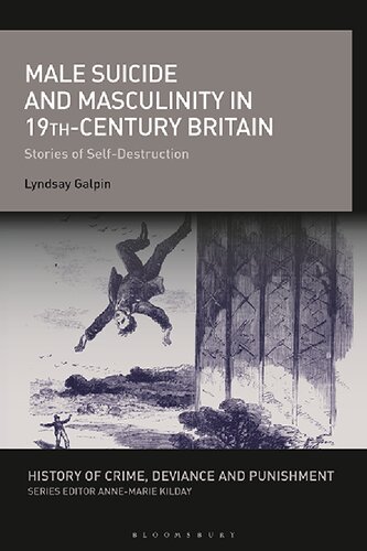 Male Suicide and Masculinity in 19th-century Britain: Stories of Self-Destruction (PDF/EPUB Version)