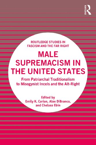 Male Supremacism in the United States: From Patriarchal Traditionalism to Misogynist Incels and the Alt-Right (PDF/EPUB Version)