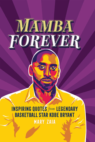 Mamba Forever: Inspiring Quotes from Legendary Basketball Star Kobe Bryant (PDF/EPUB Version)