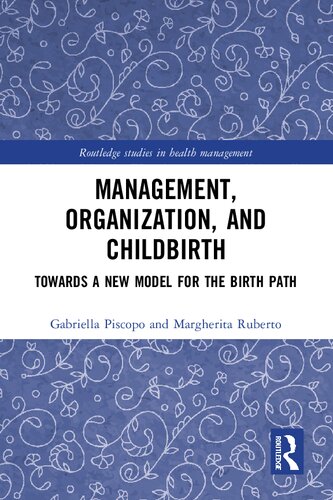 Management, Organization, and Childbirth: Towards a New Model for the Birth Path (PDF/EPUB Version)