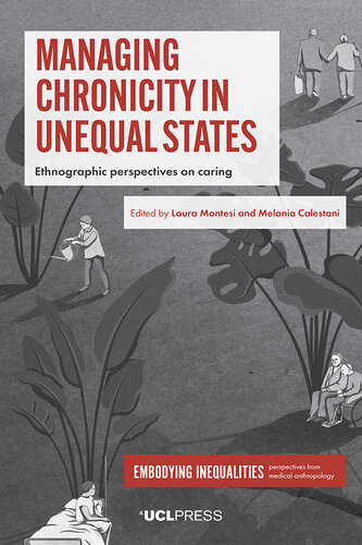 Managing Chronicity in Unequal States: Ethnographic Perspectives on Caring (PDF/EPUB Version)