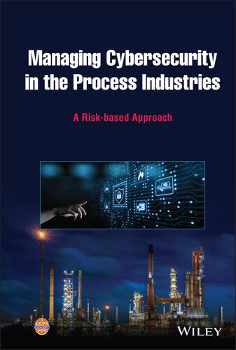 Managing Cybersecurity in the Process Industries: A Risk-based Approach (PDF/EPUB Version)