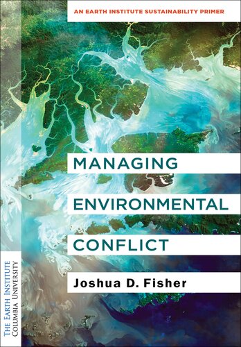 Managing Environmental Conflict: An Earth Institute Sustainability Primer (PDF/EPUB Version)