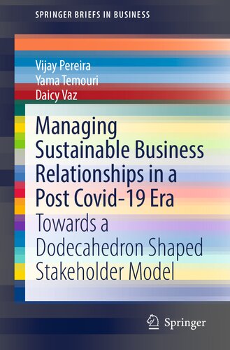 Managing Sustainable Business Relationships in a Post Covid-19 Era: Towards a Dodecahedron Shaped Stakeholder Model (SpringerBriefs in Business) (PDF/EPUB Version)