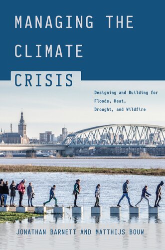 Managing the Climate Crisis: Designing and Building for Floods, Heat, Drought, and Wildfire (PDF/EPUB Version)