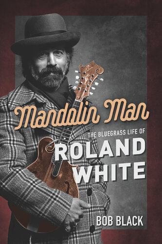 Mandolin Man: The Bluegrass Life of Roland White (PDF/EPUB Version)