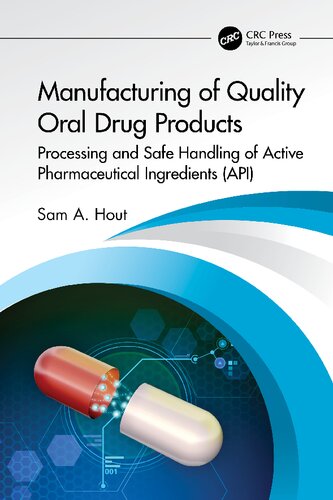 Manufacturing of Quality Oral Drug Products: Processing and Safe Handling of Active Pharmaceutical Ingredients (API) (PDF/EPUB Version)