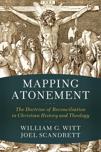 Mapping Atonement: The Doctrine of Reconciliation in Christian History and Theology (PDF/EPUB Version)