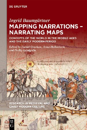 Mapping Narrations – Narrating Maps: Concepts of the World in the Middle Ages and the Early Modern Period (PDF/EPUB Version)