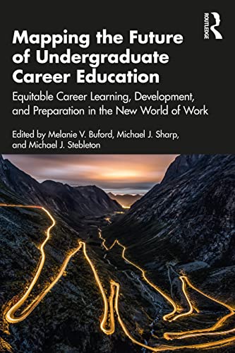 Mapping the Future of Undergraduate Career Education: Equitable Career Learning, Development, and Preparation in the New World of Work (PDF/EPUB Version)