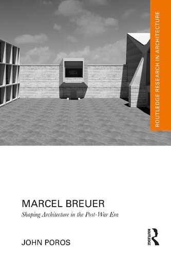 Marcel Breuer: Shaping Architecture in the Post-War Era (PDF/EPUB Version)