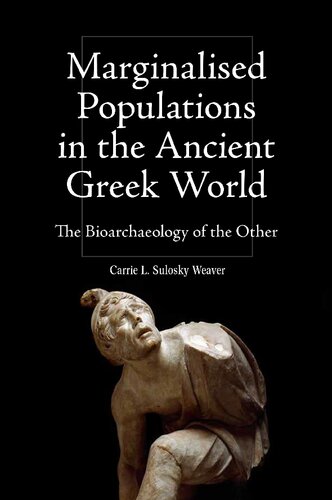 Marginalised Populations in the Ancient Greek World: The Bioarchaeology of the Other (PDF/EPUB Version)