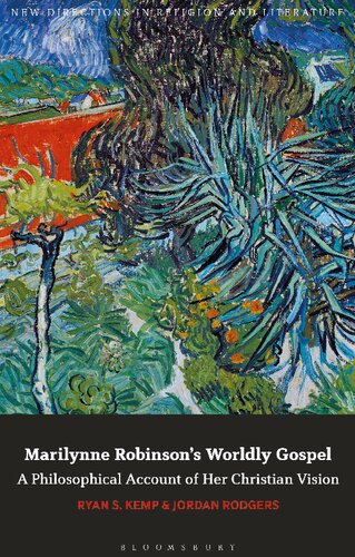 Marilynne Robinson’s Worldly Gospel: A Philosophical Account of Her Christian Vision (PDF/EPUB Version)
