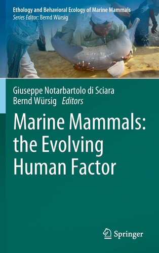 Marine Mammals: the Evolving Human Factor: The Evolving Human Factor (Ethology and Behavioral Ecology of Marine Mammals) (PDF/EPUB Version)
