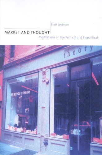 Market and Thought: Meditations on the Political and Biopolitical (PDF/EPUB Version)