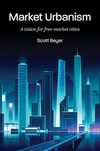 Market Urbanism: A vision for free-market cities (PDF/EPUB Version)